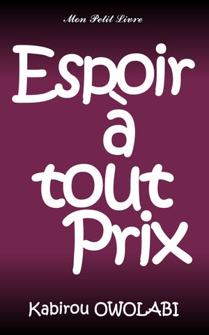 ŷKoboŻҽҥȥ㤨Espoir ? tout prixŻҽҡ[ Kabirou OWOLABI ]פβǤʤ171ߤˤʤޤ