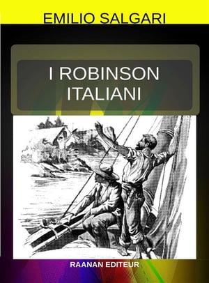 I robinson Italiani【電子書籍】[ Emilio Salgari ]