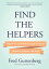 Find the Helpers What 9/11 and Parkland Taught Me About Recovery, Purpose, and HopeŻҽҡ[ Fred Guttenberg ]