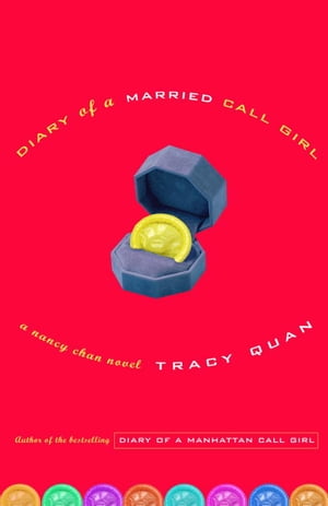 Diary of a Married Call Girl A Nancy Chan Novel【電子書籍】[ Tracy Quan ]