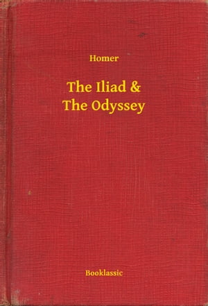 ŷKoboŻҽҥȥ㤨The Iliad & The OdysseyŻҽҡ[ Homer ]פβǤʤ100ߤˤʤޤ