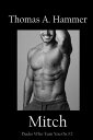 Mitch: Dudes Who Turn You On #2【電子書籍】[ Thomas A Hammer ]