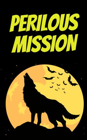 Perilous mission