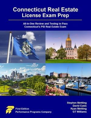 Connecticut Real Estate License Exam Prep: All-in-One Review and Testing to Pass Connecticut's PSI Real Estate Exam