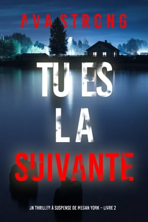 Tu es La Suivante (Un thriller ? suspense de Megan York ? Livre 2)