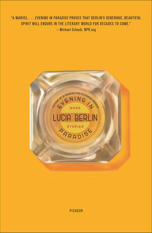 Evening in Paradise More Stories【電子書籍】[ Lucia Berlin ]