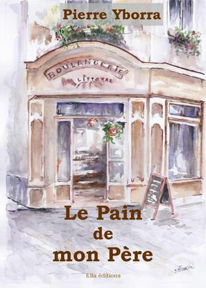 Le Pain de mon p?reŻҽҡ[ Pierre Yborra ]