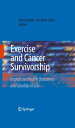 Exercise and Cancer Survivorship Impact on Health Outcomes and Quality of Life【電...