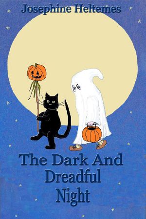 The Dark And Dreadful Night【電子書籍】[ Josephine Heltemes ]