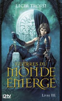 Guerres du Monde ?merg? tome 3 Un nouveau r?gne【電子書籍】[ Licia Troisi ]