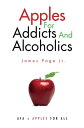 ŷKoboŻҽҥȥ㤨Apples for Addicts and AlcoholicsŻҽҡ[ James Page Jr. ]פβǤʤ248ߤˤʤޤ