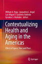 Contextualizing Health and Aging in the Americas Effects of Space, Time and Place【電子書籍】