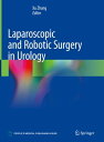 Laparoscopic and Robotic Surgery in Urology【電子書籍】