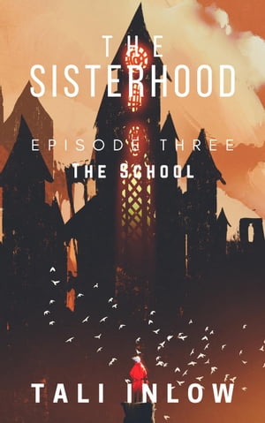 The Sisterhood: Episode Three