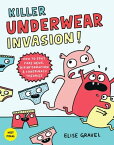 Killer Underwear Invasion! How to Spot Fake News, Disinformation & Conspiracy Theories【電子書籍】[ Elise Gravel ]