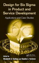 Design for Six Sigma in Product and Service Development Applications and Case St...