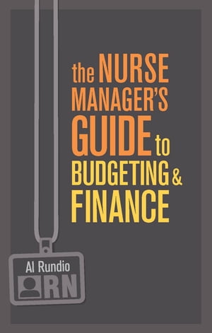 The Nurse Manager’s Guide to Budgeting & Finance