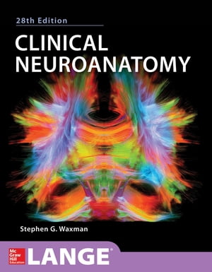 Clinical Neuroanatomy, 28th Edition【電子書籍】[ Stephen G. Waxman ]