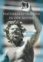 Naturkatastrophen in der Antike Wahrnehmung ? Deutung ? Management