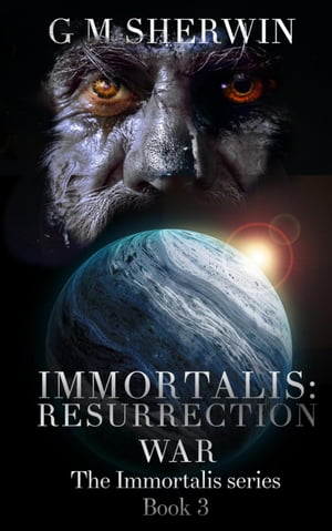 Immortalis : Resurrection War The Immortalis Series, #3