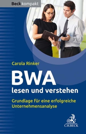 BWA lesen und verstehen Grundlage f?r eine erfolgreiche Unternehmensanalyse【電子書籍】[ Carola ..