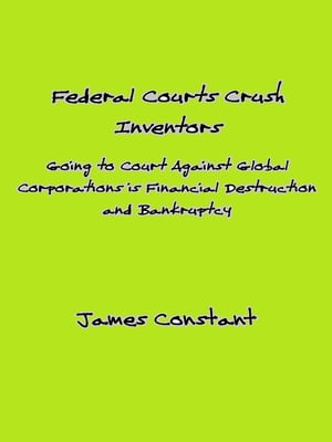ŷKoboŻҽҥȥ㤨How Federal Courts Crush Inventors and Protect Corporate InterestsŻҽҡ[ James Constant ]פβǤʤ635ߤˤʤޤ
