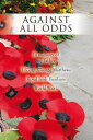 Against All Odds In Memory of My Father L/Corp. George Matthews Royal Irish Fusiliers World War I【電子書籍】 Aline Hanna