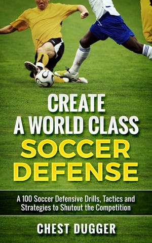 Create a World Class Soccer Defense A 100 Soccer