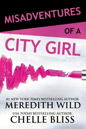 Misadventures of a City Girl【電子書籍】 Meredith Wild