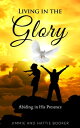 ŷKoboŻҽҥȥ㤨Living in the Glory: Abiding in His PresenceŻҽҡ[ Jimmie and Hattie Booker ]פβǤʤ435ߤˤʤޤ