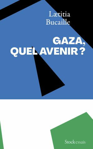 Gaza, quel avenir ?【電子書籍】[ Laetitia Bucaille ]