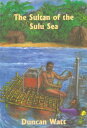 The Sultan of the Sulu Sea【電子書籍】[ Duncan Watt ]