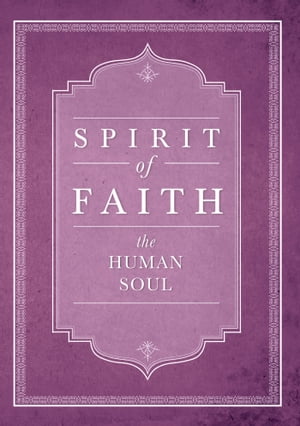 Spirit of Faith: The Human Soul