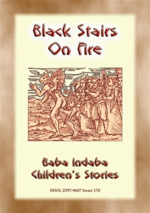 ŷKoboŻҽҥȥ㤨BLACK STAIRS ON FIRE - An Irish fairy tale with a moral Baba Indaba Children's Stories - Issue 170Żҽҡ[ Anon E. Mouse ]פβǤʤ146ߤˤʤޤ