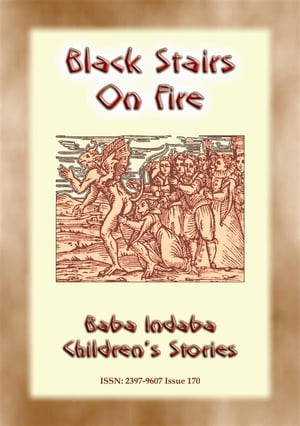 BLACK STAIRS ON FIRE - An Irish fairy tale with a moral