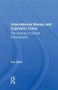 International Money And Capitalist Crisis The Anatomy Of Global Disintegration【電...