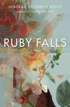 ŷKoboŻҽҥȥ㤨Ruby Falls A NovelŻҽҡ[ Deborah Goodrich Royce ]פβǤʤ1,627ߤˤʤޤ