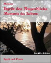 Lyrik des Augenblicks Momente des Lebens【電子書籍】 Melanie