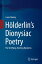 Hölderlin’s Dionysiac Poetry