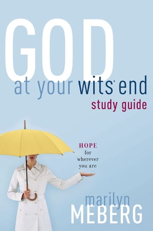 ŷKoboŻҽҥȥ㤨God at Your Wits' End Study Guide Hope for Wherever You AreŻҽҡ[ Marilyn Meberg ]פβǤʤ1,203ߤˤʤޤ