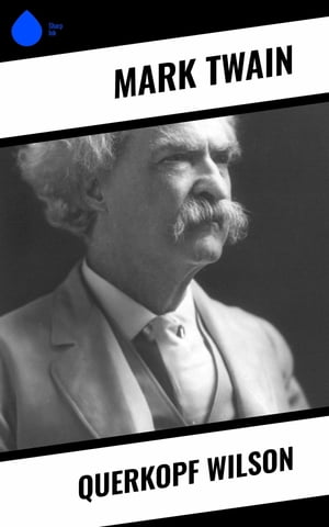 Querkopf Wilson【電子書籍】[ Mark Twain ]