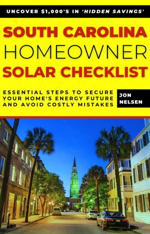 South Carolina Homeowner Solar Checklist: Essential Steps to Secure Your Home's Energy Future and Avoid Costly Mistakes Solar Energy