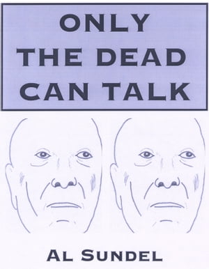 ONLY THE DEAD CAN TALK【電子書籍】[ Al Sundel ]