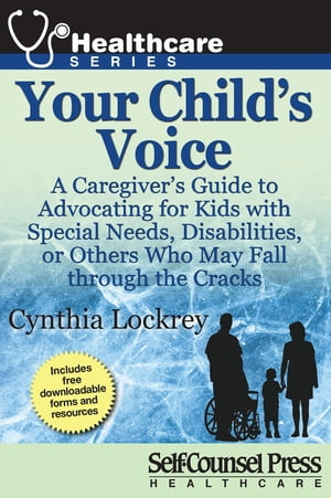 ŷKoboŻҽҥȥ㤨Your Child's Voice A Caregiver's Guide to Advocating for Kids with Special Needs, Disabilities, or Others Who May Fall through the CracksŻҽҡ[ Cynthia Lockrey ]פβǤʤ1,208ߤˤʤޤ