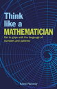 ŷKoboŻҽҥȥ㤨Think Like a Mathematician Get to Grips with the Language of Numbers and PatternsŻҽҡ[ Anne Rooney ]פβǤʤ150ߤˤʤޤ