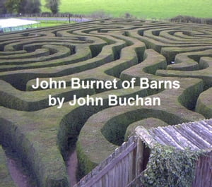 John Burnet of BarnsŻҽҡ[ John Buchan ]