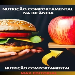 Nutri??o Comportamental na Inf?ncia: Criando H?bitos Saud?veis desde CedoŻҽҡ[ MAX EDITORIAL ]