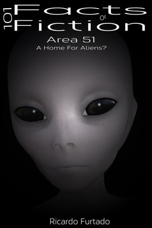 101 Facts Or Fiction - Area 51 - A Home For Aliens?