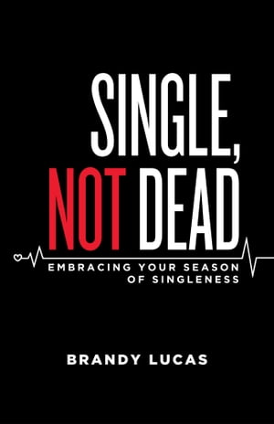 Single, Not Dead【電子書籍】[ Brandy Lucas