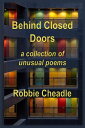 Behind Closed Doors【電子書籍】 Robbie Cheadle